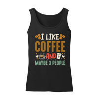 Product I Like Coffee and Maybe 3 People Women’s Tank Top