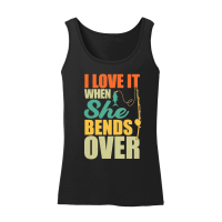 Product I Love It When She Bends Over Fishing Women’s Tank Top