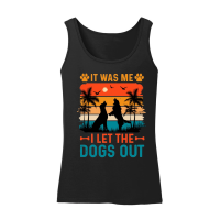 Product It Was Me I Let The Dogs Out Women’s Tank Top