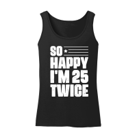 Product So Happy I'm 25 Twice Birthday Women’s Tank Top
