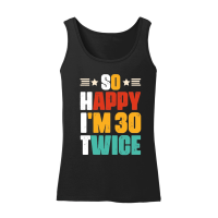 Product So Happy I'm 30 Twice Birthday Women’s Tank Top