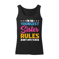 Product I'm the Youngest Sister Rules Don't Apply to Me Women’s Tank Top