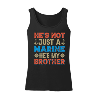 Product He's Not Just A Marine He's My Brother Women’s Tank Top