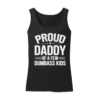 Product Proud Daddy Of A Few Dumbass Kids Women’s Tank Top