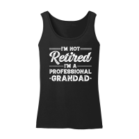Product I'M Not Retired I'M a Professional Grandad Women’s Tank Top