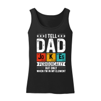 Product I Tell Dad Jokes Periodically But Only When I'm My Element Women’s Tank Top