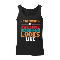 Product An Awesome Brother In Law Looks Like Women’s Tank Top
