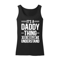Product It's a Daddy Thing You Wouldn't Understand Women’s Tank Top