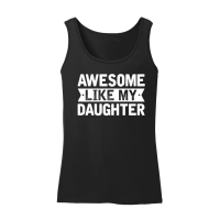 Product Awesome Like My Daughter Father's Day Women’s Tank Top