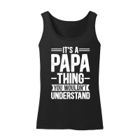 Product It's a Papa Thing You Wouldn't Understand Women’s Tank Top