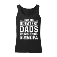 Product Only The Greatest Dads Get Promoted To Grandpa Women’s Tank Top