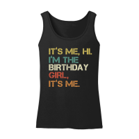 Product It's me hi i'm the birthday girl it's me Women’s Tank Top
