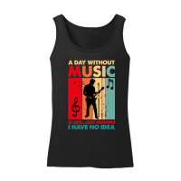 Product A Day Without Music Is Like...Just Kidding Women’s Tank Top