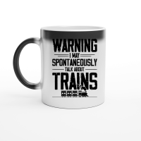 Product Warning I May Spontaneously Talk About Trains Magic Ceramic Mug