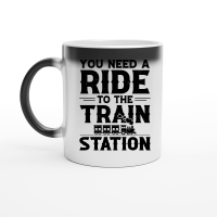 Product You Need a Ride to the Train Station Magic Ceramic Mug