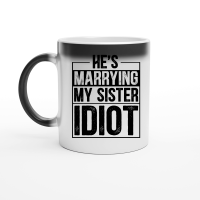 Product He's Marrying My Sister Idiot Magic Ceramic Mug