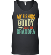Product My Fishing Buddy Calls Me Grandpa Unisex Tank Top