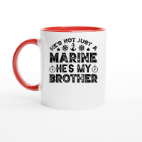 Product He's Not Just A Marine He's My Brother   01 01 01 Ceramic Mug with Color Inside