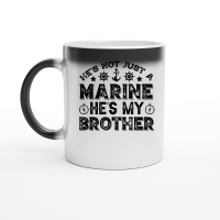 Product He's Not Just A Marine He's My Brother   01 01 01 Magic Ceramic Mug