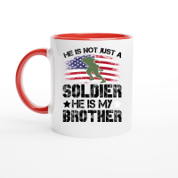 Product He Is Not Just A Soldier He Is My Brother Ceramic Mug with Color Inside