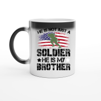 Product He Is Not Just A Soldier He Is My Brother Magic Ceramic Mug
