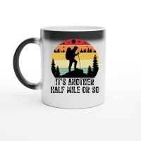 Product It's Another Half Mile or So Hiking Magic Ceramic Mug