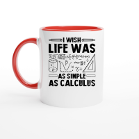 Product I Wish Life Was As Simple As Calculus Math Teacher Ceramic Mug with Color Inside