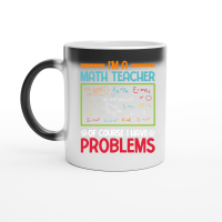 Product I'm a Math Teacher of Course I Have Problems Magic Ceramic Mug
