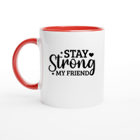 Product Stay Strong My Friend 01 Ceramic Mug with Color Inside