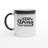 Product Stay Strong My Friend 01 Magic Ceramic Mug