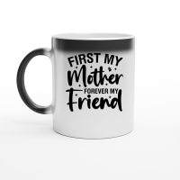Product First My Mother Forever My Friend 01 Magic Ceramic Mug