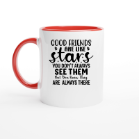 Product Good Friends Are Like Stars You Don't Always See Them But You Know They Are  always There 01 Ceramic Mug with Color Inside