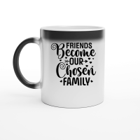 Product Friends Become Our Chosen Family 2 01 Magic Ceramic Mug