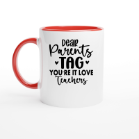 Product Dear Parents Tag You're It Love Teachers 01 Ceramic Mug with Color Inside