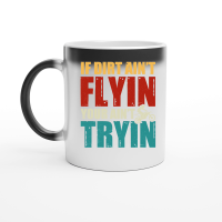 Product If Dirt Ain't Flyin You Ain't Tryin Dirt Bike Magic Ceramic Mug