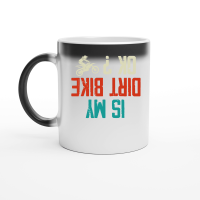 Product Is my Dirt bike Ok Magic Ceramic Mug