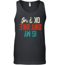 Product Is my Dirt bike Ok Unisex Tank Top