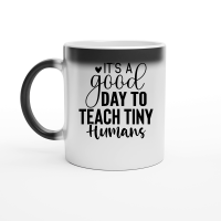 Product It's a Good Day to Teach Tiny Humans 01 Magic Ceramic Mug
