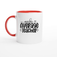 Product Nacho Average Teacher 01 Ceramic Mug with Color Inside