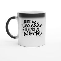 Product Being a Teacher is Heart Work 01 Magic Ceramic Mug