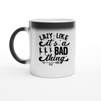 Product Lazy Like Its A Bad Thing 01 Magic Ceramic Mug