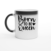 Product Born to Be Queen 01 Magic Ceramic Mug