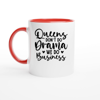 Product Queens Don't Do Drama We Do Business 01 Ceramic Mug with Color Inside