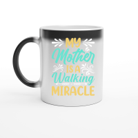 Product My mother is a walking miracle Mother's Day Magic Ceramic Mug