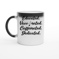 Product Educated Vaccinated Caffeinated Dedicated Magic Ceramic Mug