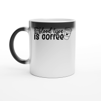 Product My blood type is coffee Magic Ceramic Mug