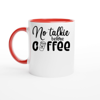 Product No talkie before coffee Ceramic Mug with Color Inside
