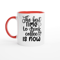 Product The best time to drink coffee is now Ceramic Mug with Color Inside