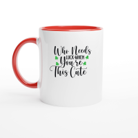 Product Who Needs Luck when You're This Cute SVG Design 01 Ceramic Mug with Color Inside