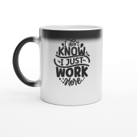 Product I don't know i just work here 01 Magic Ceramic Mug